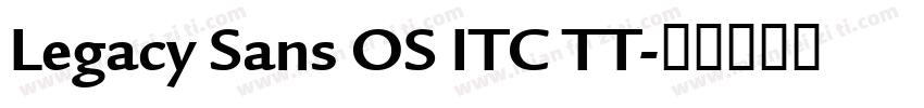 Legacy Sans OS ITC TT字体转换